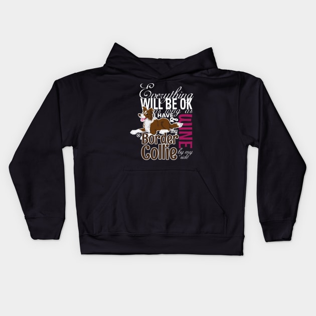 Everything will be ok - BC Brown & Wine Kids Hoodie by DoggyGraphics